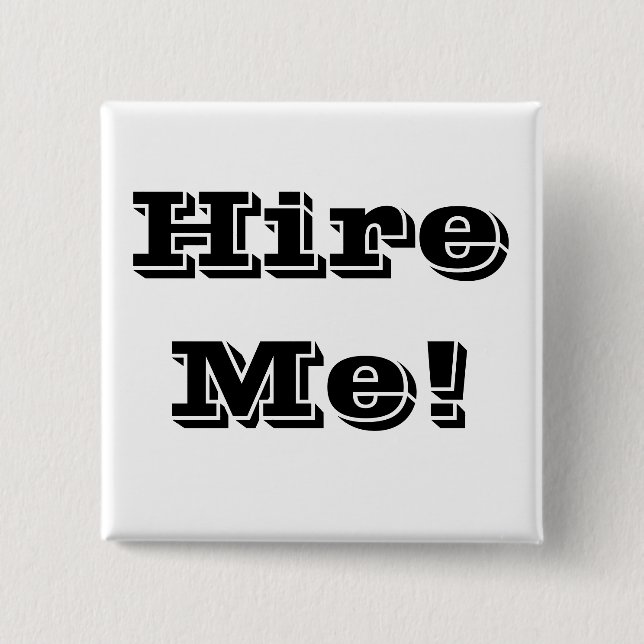 Hire Me! Pinback Button (Front)