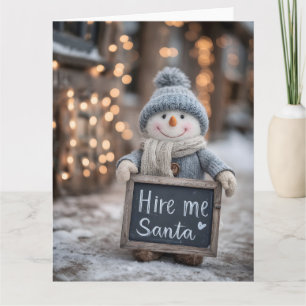 "Hire me Santa" Snowman with a Sign Card