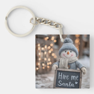 "Hire me Santa" Snowman with a Sign Keychain