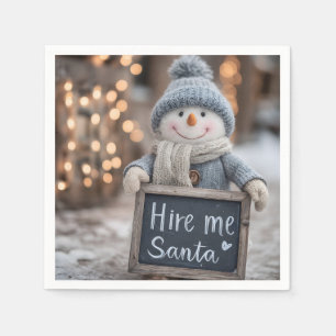 "Hire me Santa" Snowman with a Sign Napkins