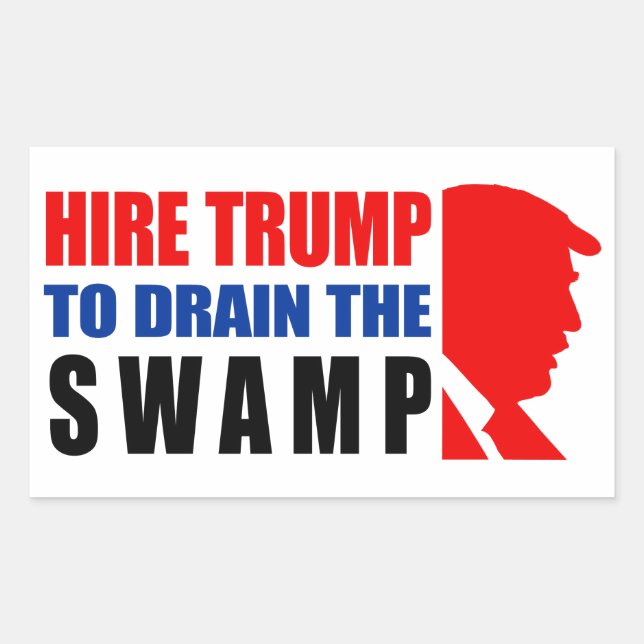 Hire Trump To Drain The Swamp! Rectangular Sticker (Front)