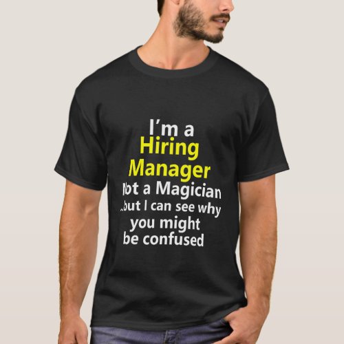 Hiring Manager HR Job Career Recruiter Staff Profe T_Shirt