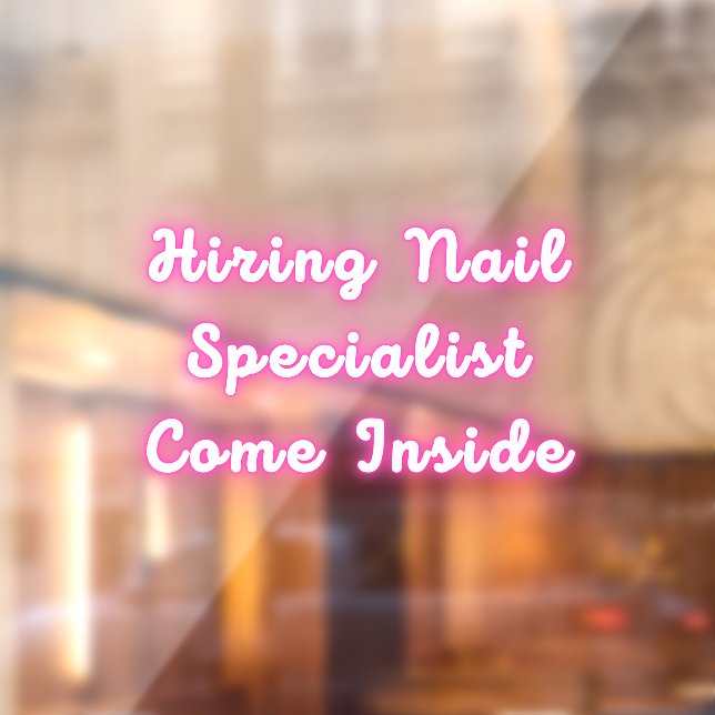 Hiring Nail Specialist Come Inside Window Cling (Sheet 2)