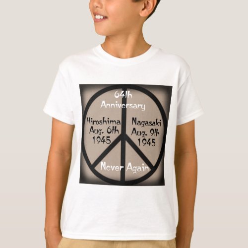 Hiroshima_Nagasaki Peace In Our Time T_Shirt