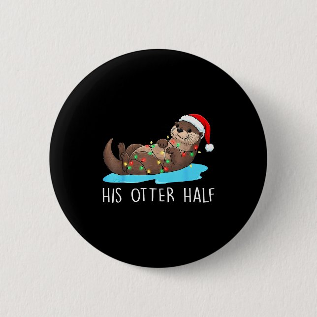 His And Her Otter Half Santa Hat Couple Christmas  Button (Front)
