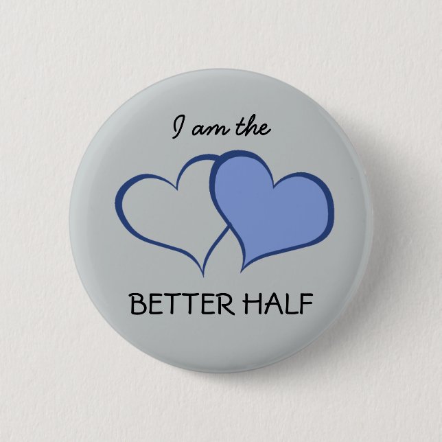 His BETTER HALF he+HE (1 of 2) Button (Front)