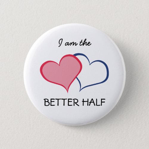 His BETTER HALF SHEhe 1 of 2 Pinback Button