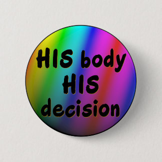 HIS body HIS decision rainbow pin/button Button
