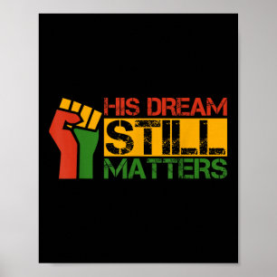His Dream Still S Martin Luther King Jr. Day Poster