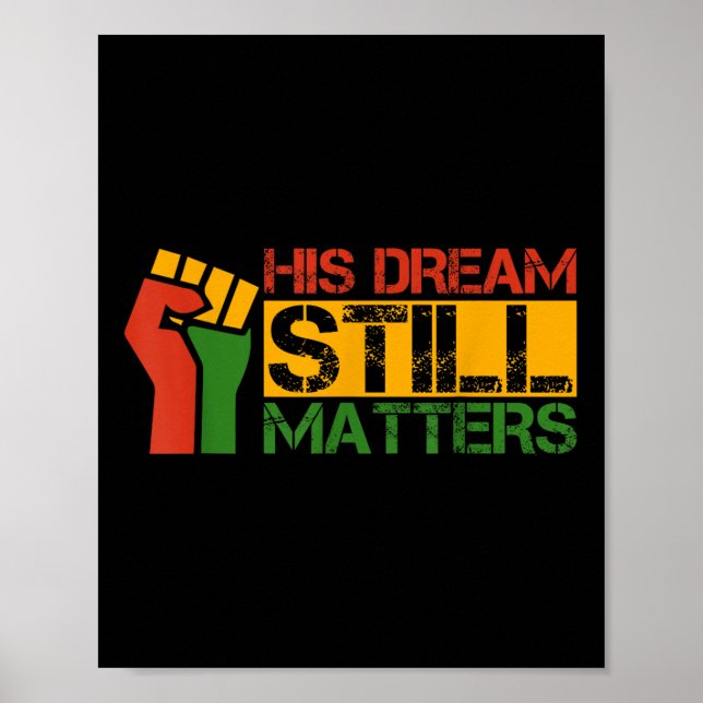 His Dream Still S Martin Luther King Jr. Day  Poster (Front)