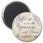 His Eye Is On The Sparrow...bible Verse Art Magnet at Zazzle