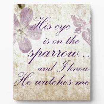His Eye Is On The Sparrow...bible Verse Art Plaque by wallpraiseart at Zazzle