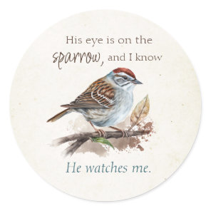 His eye is on the Sparrow, Inspiration, Bird Classic Round Sticker