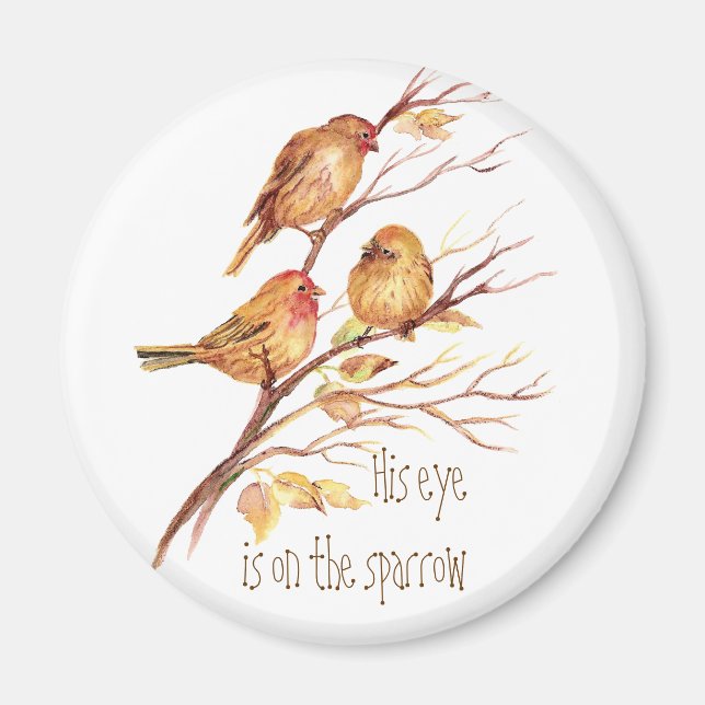 His eye is on the Sparrow, Inspiration, Bird Magnet (Front)
