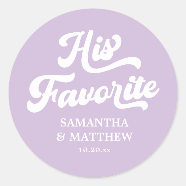 His Favorite Light Purple Wedding Favor Classic Round Sticker (Front)