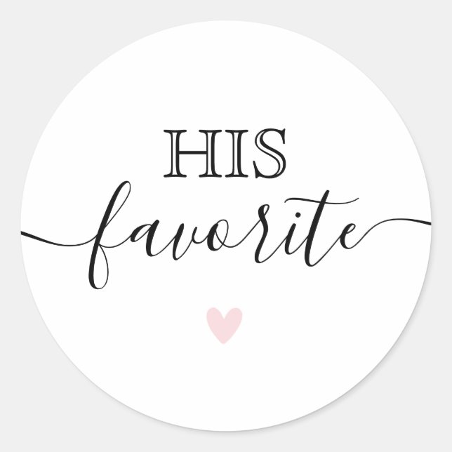 His Favorite Modern Calligraphy Favor Classic Round Sticker (Front)