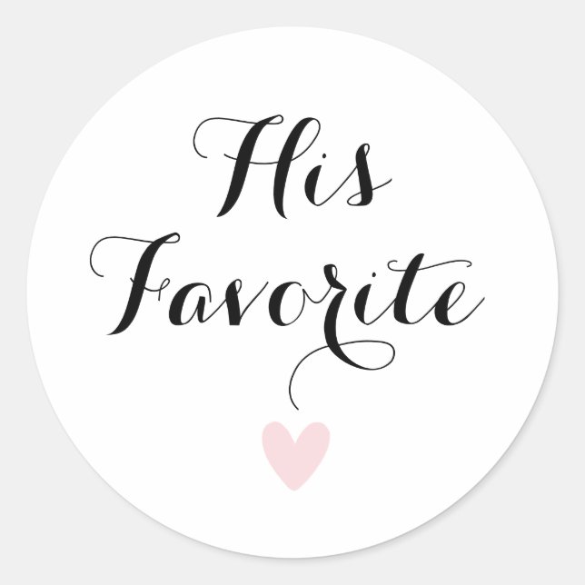 His Favorite Modern Calligraphy Favor Classic Round Sticker (Front)