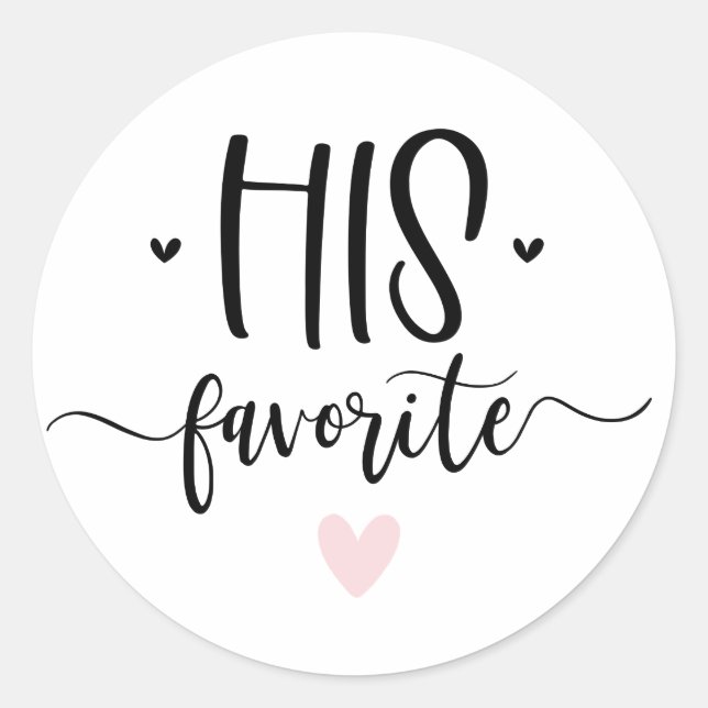 His Favorite Modern Calligraphy Favor Classic Round Sticker (Front)