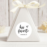 His Favorite | Modern Casual Script and Heart Classic Round Sticker<br><div class="desc">This simple and stylish favor label is perfect for your modern wedding! Trendy,  black and white casual handwritten script says "his favorite",  along with an elegant sketched heart. There is a spot to add the favorite type of treat of the groom.</div>