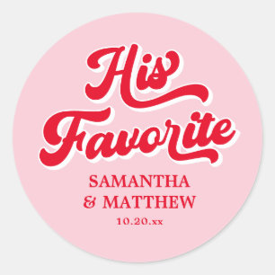 His Favorite Pink and Red Retro Wedding Classic Round Sticker
