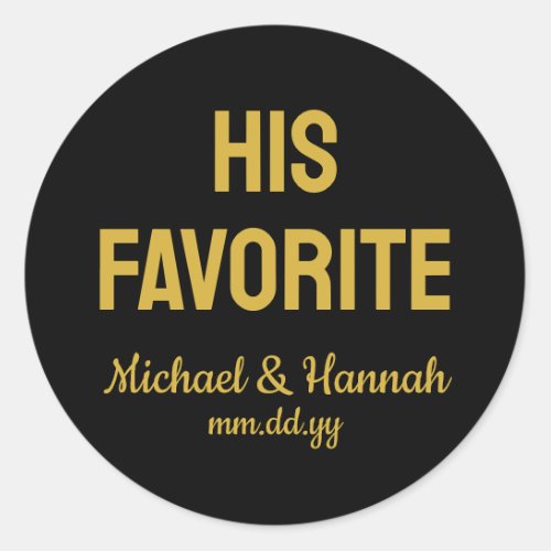 His Favorite Wedding Favor Candy To go Treat  Classic Round Sticker