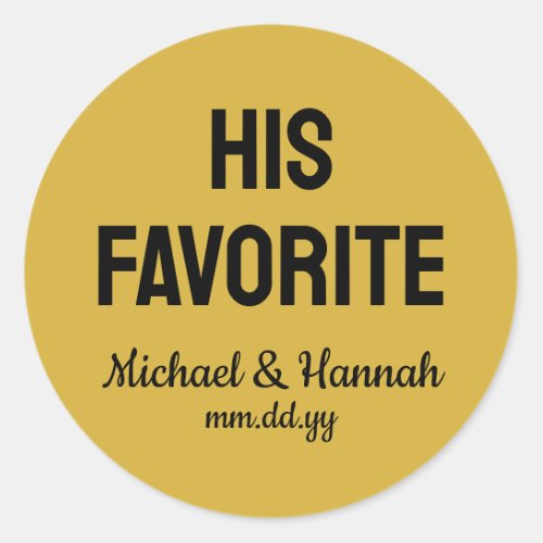 His Favorite Wedding Favor Candy To go Treat  Classic Round Sticker