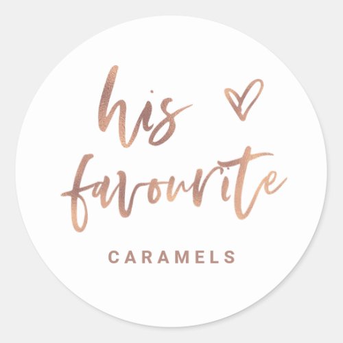 His Favourite  Casual Rose Gold Script and Heart Classic Round Sticker