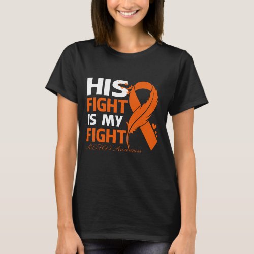 His Fight Is My Fight ADHD AWARENESS Feather T_Shirt