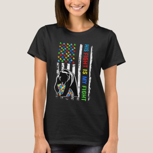 His Fight Is My Fight American Flag Autism Awarene T_Shirt