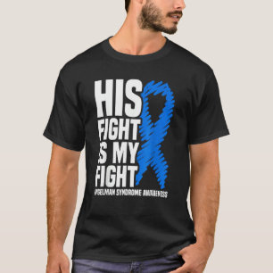 His Fight Is My Fight Angelman Syndrome Awareness T-Shirt