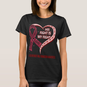 His Fight Is My Fight Arteriovenous Malformation  T-Shirt