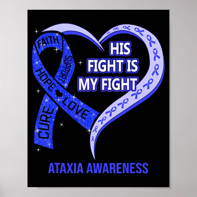 His Fight Is My Fight Ataxia Awareness Blue Ribbon Poster | Zazzle