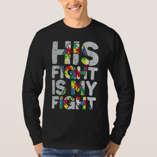 His Fight is My Fight Autism Awareness and Support T_Shirt