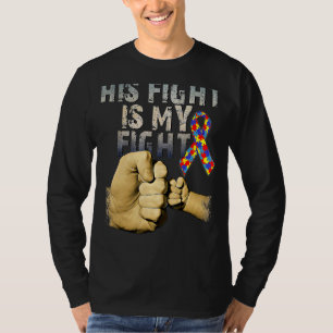 His Fight Is My Fight Autism Awareness And Support T-Shirt