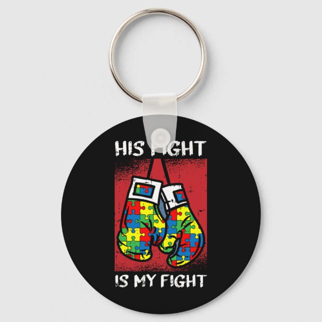 His Fight Is My Fight Autism Awareness Boxing Boxe Keychain (Front)