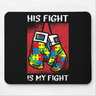 His Fight Is My Fight Autism Awareness Boxing Boxe Mouse Pad