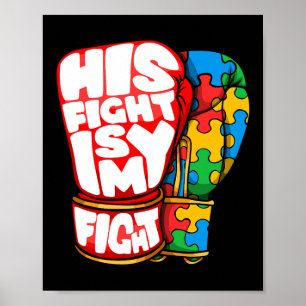 His Fight Is My Fight Autism Awareness Day For Mom Poster