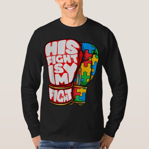 His Fight Is My Fight Autism Awareness Day for Mom T_Shirt