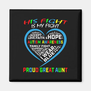 His Fight Is My Fight Autism Awareness Nephew Grea Magnet