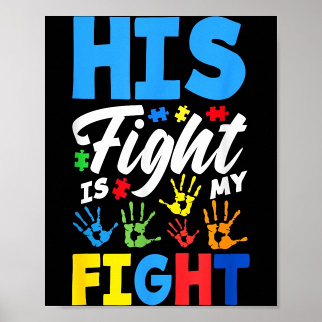 His Fight Is My Fight Autism Awareness  Poster (Front)