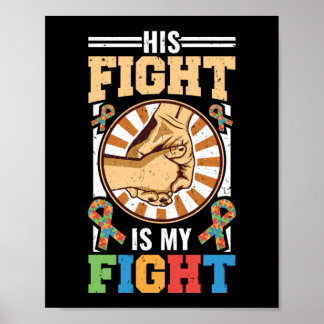 His Fight Is My Fight Autism Awareness Poster