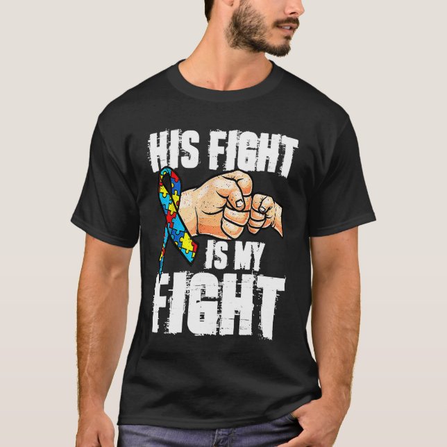 His Fight Is My Fight Autism Awareness Puzzle Piec T-Shirt (Front)