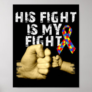 His Fight Is My Fight Autism Awareness Support Mon Poster