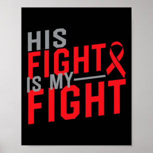 His Fight Is My Fight Blood Cancer Awareness 1  Poster