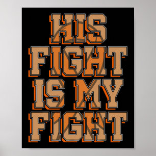 His Fight Is My Fight Blood Cancer Leukemia Awaren Poster
