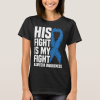 His Fight Is My Fight Blue Ribbon Alopecia Awarene