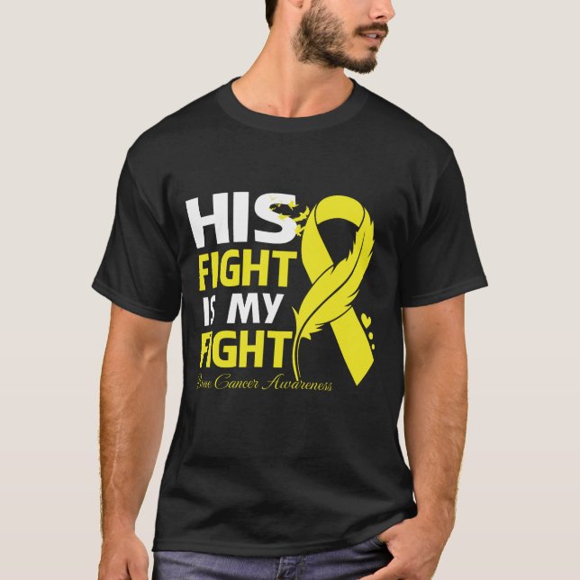 His Fight Is My Fight BONE CANCER AWARENESS Feathe T-Shirt (Front)
