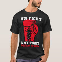 His Fight Is My Fight. Boxing Boxer Blood Cancer A T-Shirt