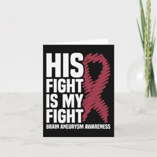 His Fight Is My Fight Brain Aneurysm Awareness 3 Card
