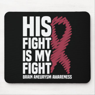 His Fight Is My Fight Brain Aneurysm Awareness 3 Mouse Pad